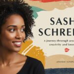 Sasha Schreiber: A Journey Through Creativity and Inspiration