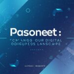 pasonet: Changing Our Digital Landscape